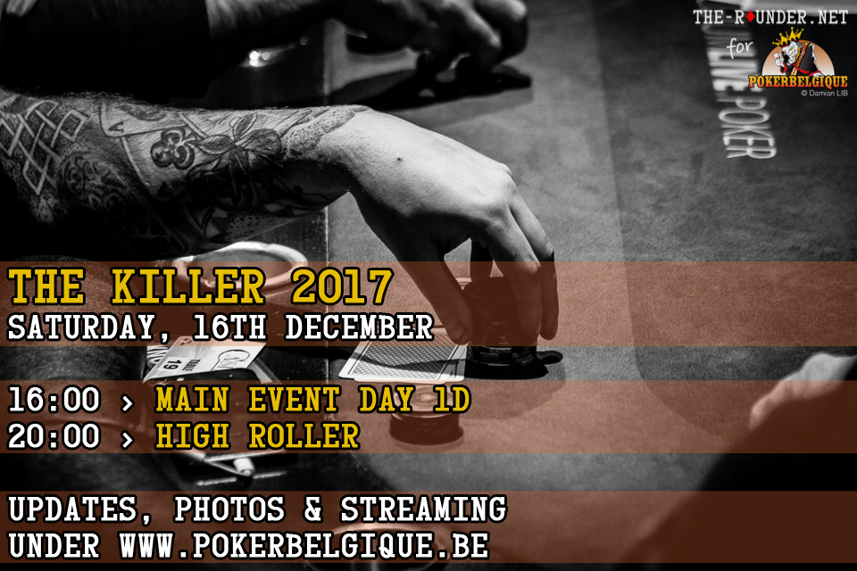 THE KILLER 2017 :: dernier Day 1 et High Roller ce samedi