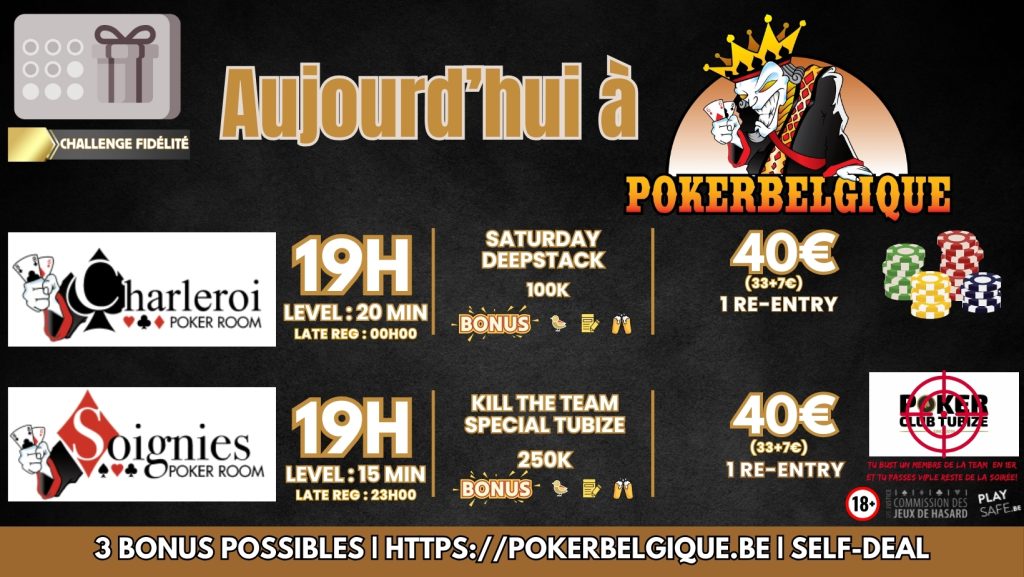 Ce soir à Poker Belgique on te propose soit un kill the guest à Soignies avec le club de Tubize comme invité ou un saturday deepstack de folie!