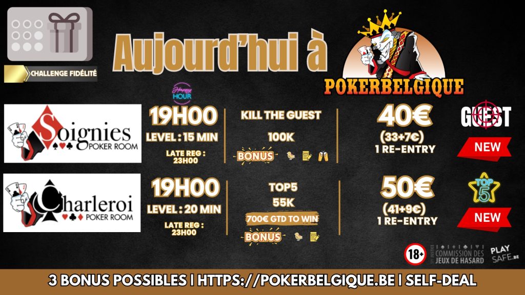 Ce jeudi 11/04 à Poker Belgique, Kill the guest à Soignies et Top5 700€ GTD à la win à Fontaine! A vous de choisir!