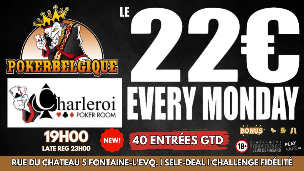 Ce lundi 15/04, à Poker Belgique : Début des tournois avec joueurs garantis avec notre 22€ Monday en promo!