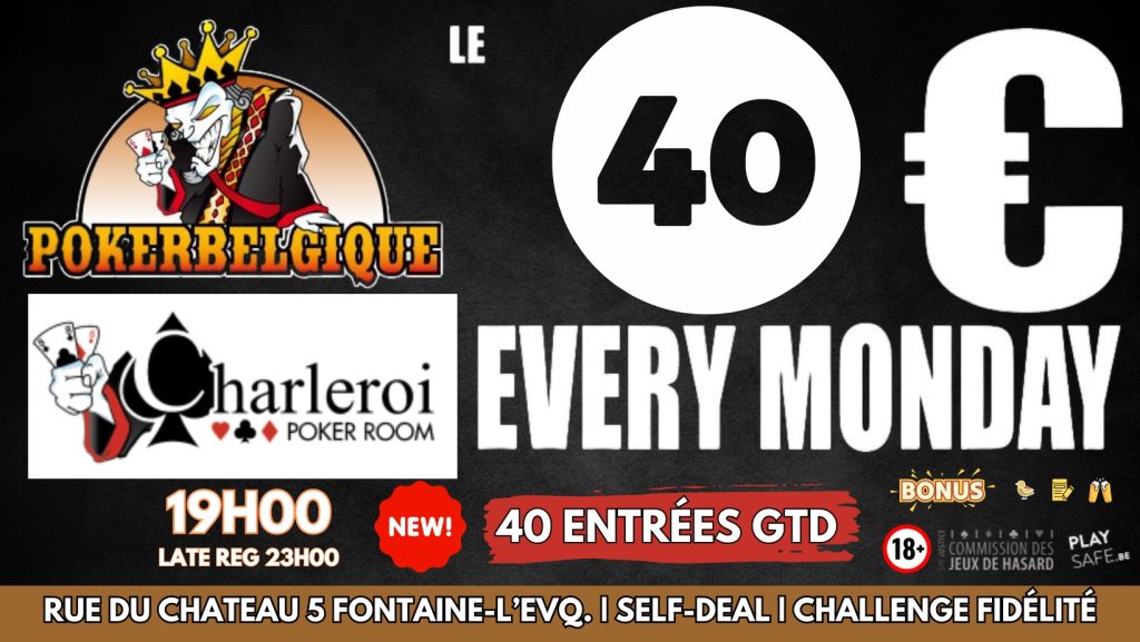 Ce lundi 22/04, à Poker Belgique : Un Monday à 40€ avec 40 joueurs garantis!